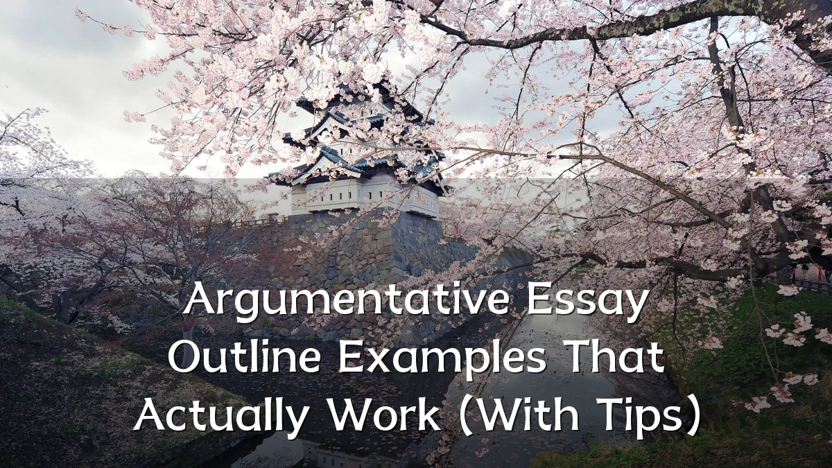 Argumentative Essay Outline Examples That Actually Work (With Tips)