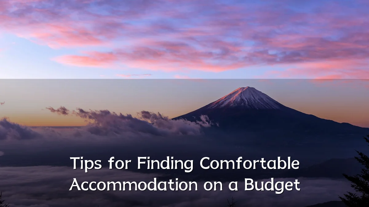 Tips for Finding Comfortable Accommodation on a Budget