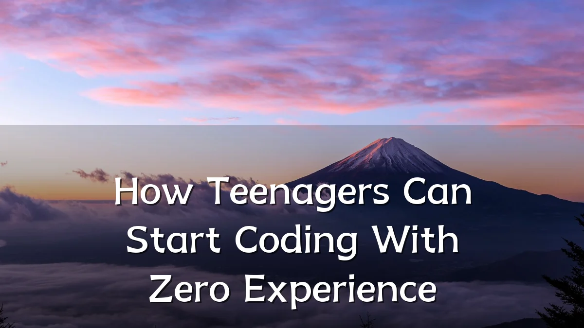 How Teenagers Can Start Coding With Zero Experience