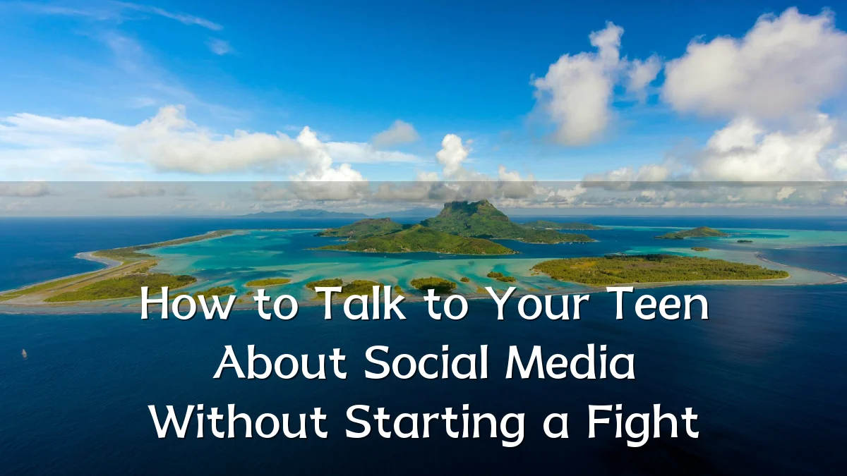 How to Talk to Your Teen About Social Media Without Starting a Fight
