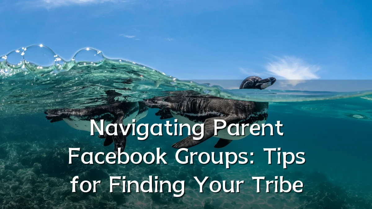 Navigating Parent Facebook Groups: Tips for Finding Your Tribe
