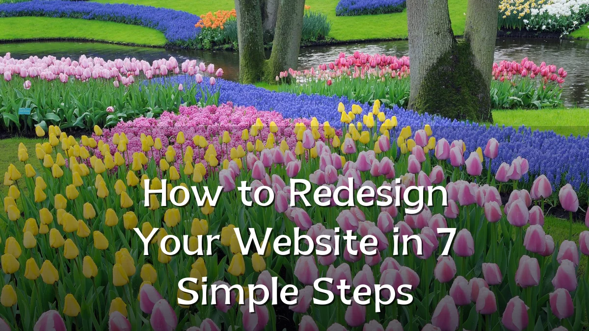 How to Redesign Your Website in 7 Simple Steps