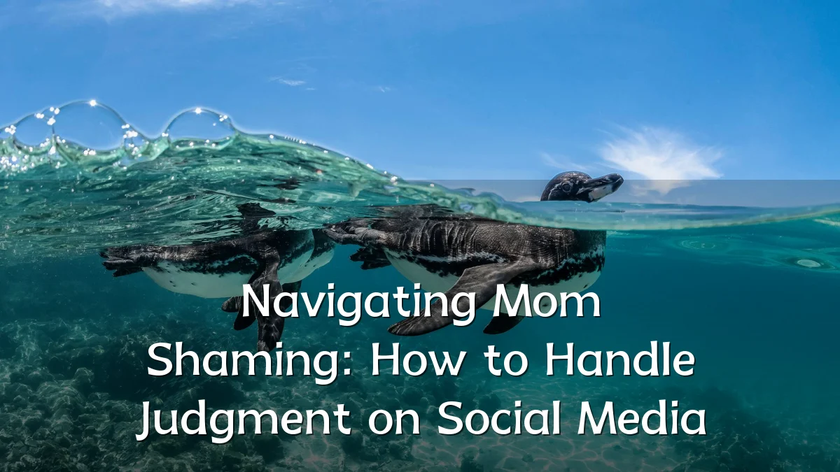 Navigating Mom Shaming: How to Handle Judgment on Social Media