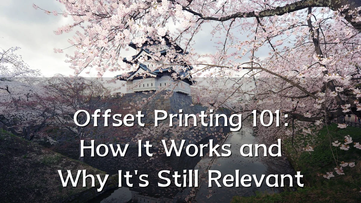 Offset Printing 101: How It Works and Why It's Still Relevant