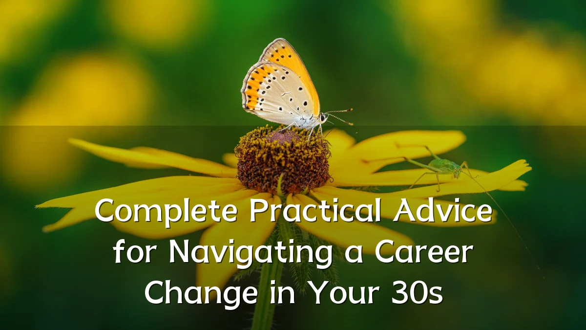 Complete Practical Advice for Navigating a Career Change in Your 30s